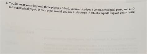 Solved 1. You have at your disposal three pipets: a 10